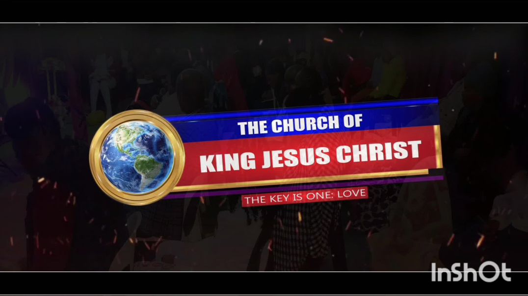 THE CHURCH OF KING JESUS CHRIST