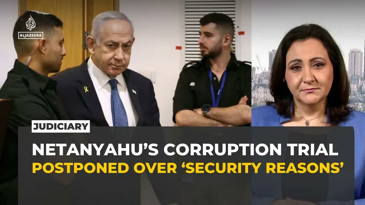 Netanyahu’s corruption trial postponed again over ‘security reasons’