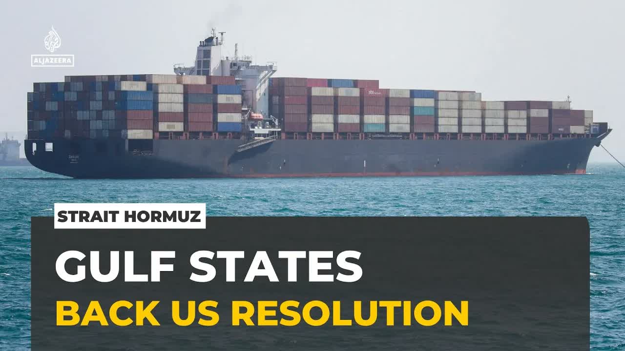 UN Security Council: Gulf states back US resolution on Strait of Hormuz