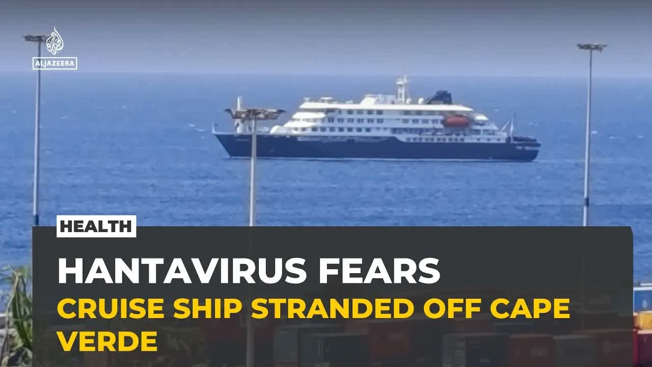Cruise ship stranded off Cape Verde amid deadly hantavirus outbreak