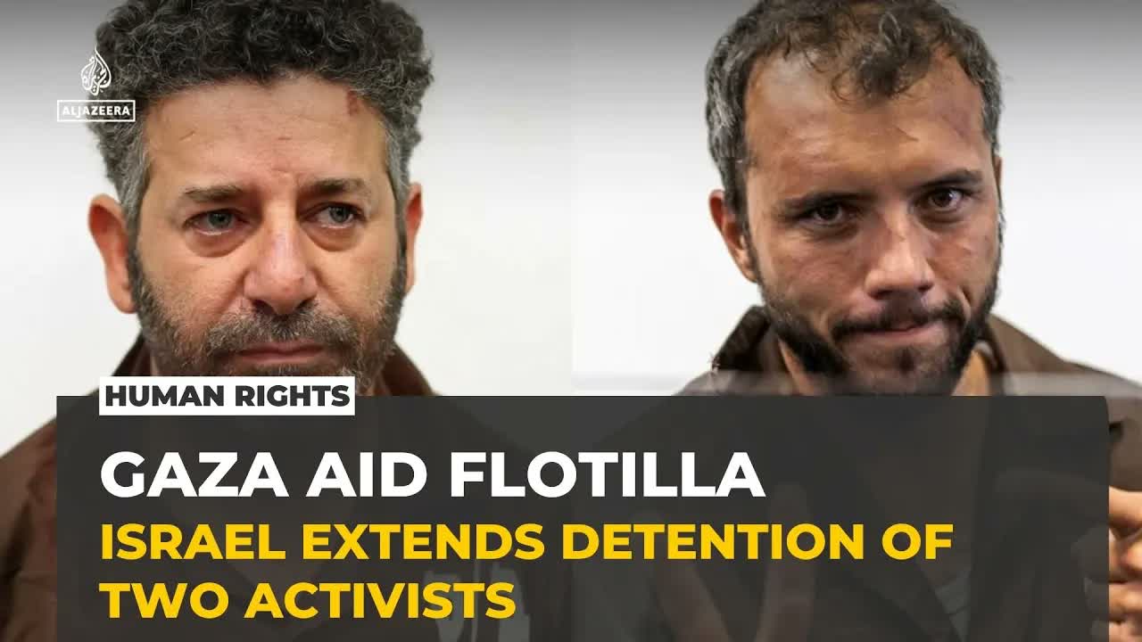 Israel extends detention of two Gaza flotilla activists