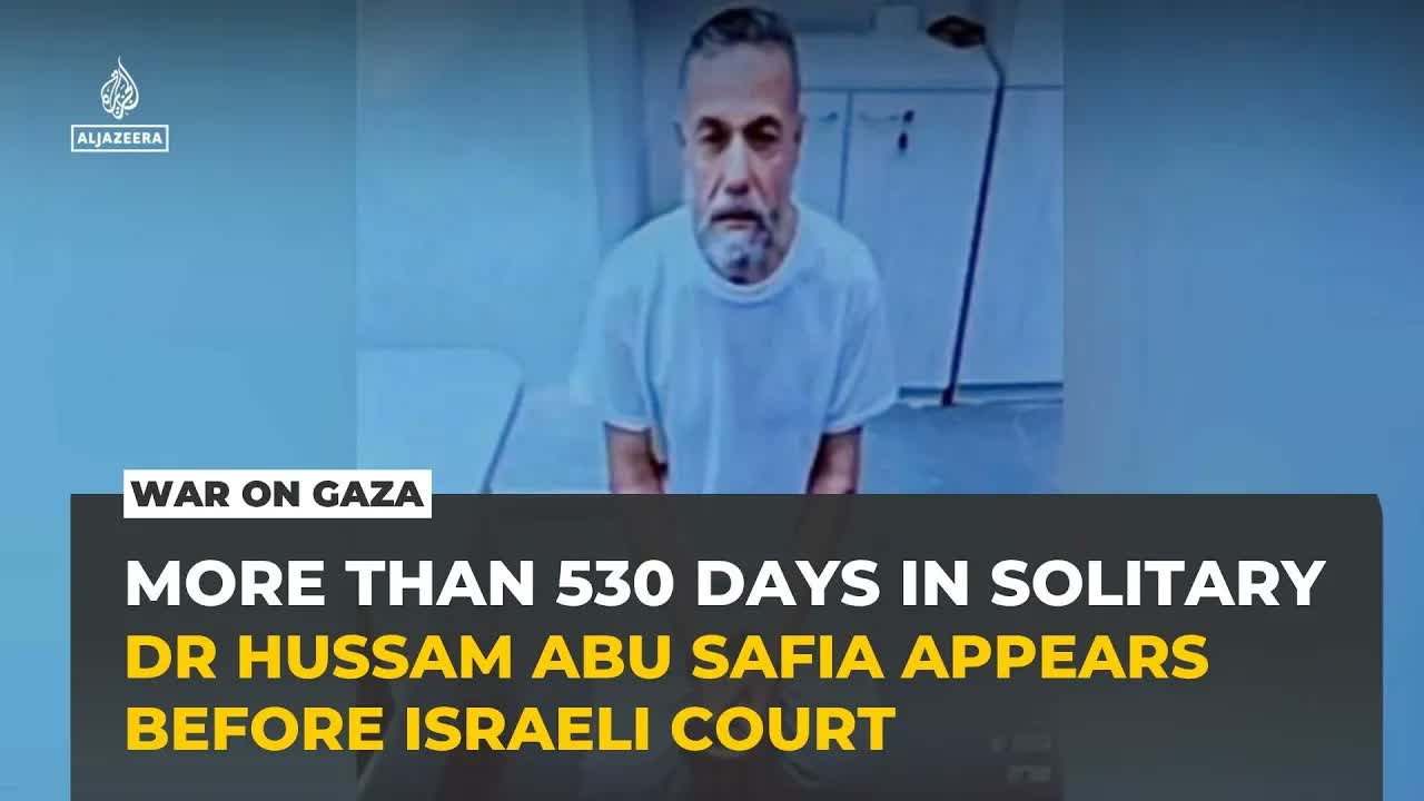 Gaza doctor Hussam Abu Safia appears before Israeli court after more than 530 days in detention