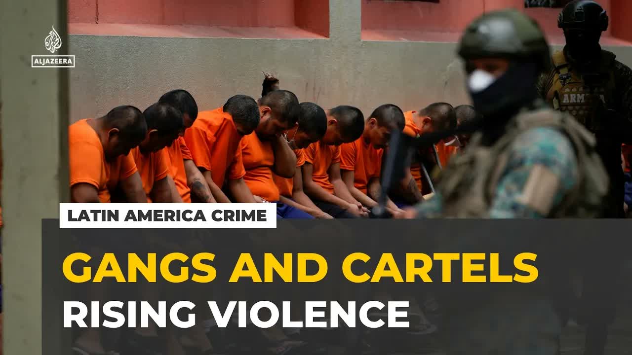 Latin America’s crime crisis deepens as gangs and cartels fuel violence